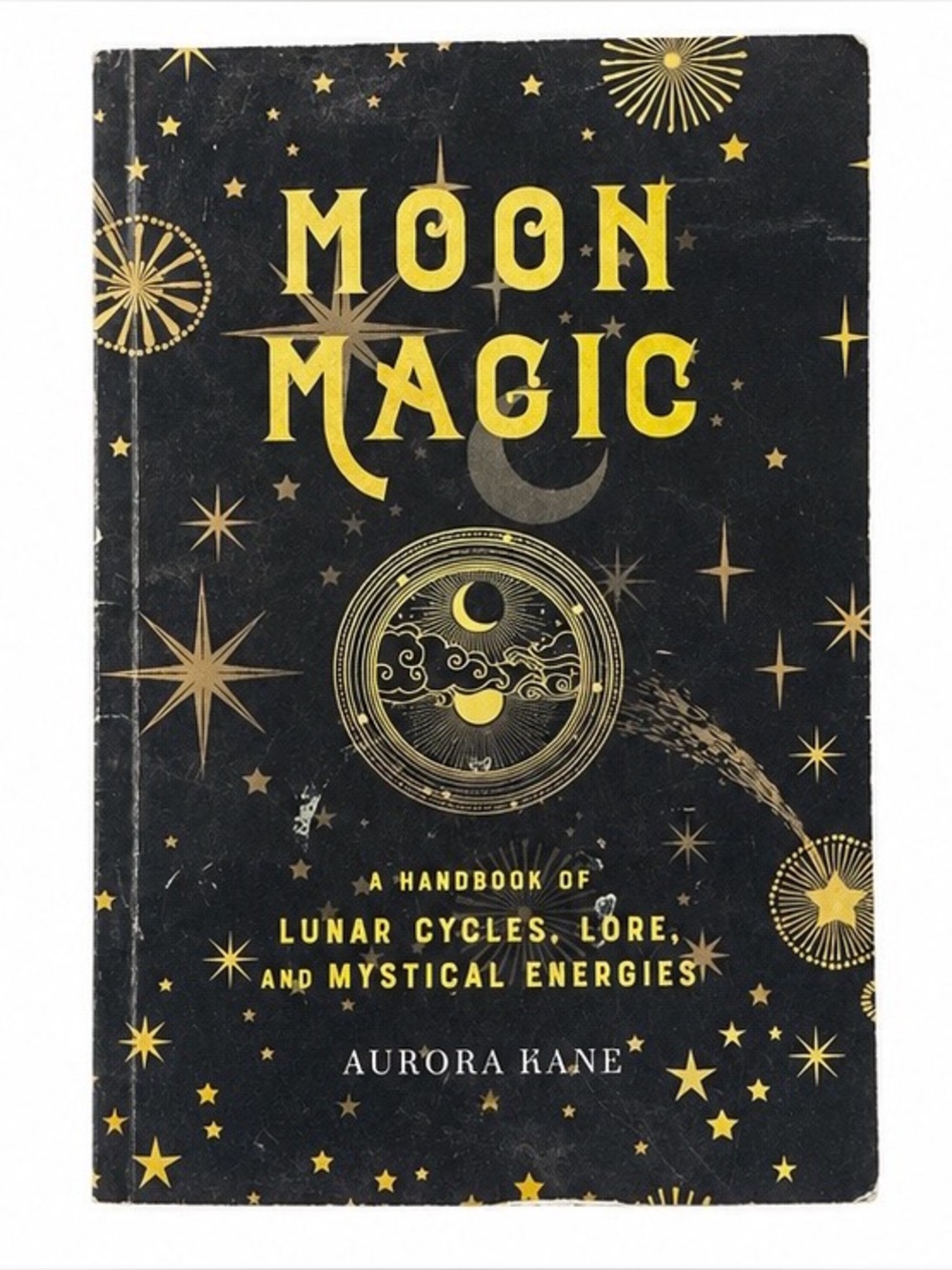 Moon Magic: A Handbook of Lunar Cycles, Lore & Mystical Energies by Aurora Kane